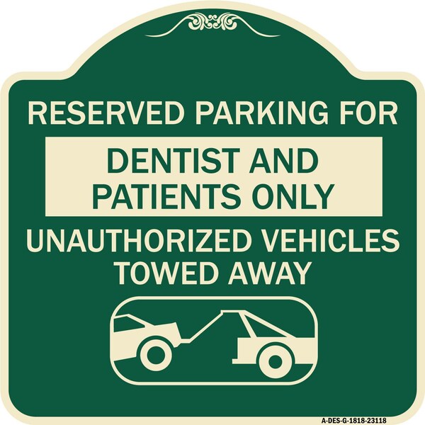 Reserved Parking for Dentists and Patients Only Unauthorized Vehicles Towed Away, A-DES-G-1818-23118